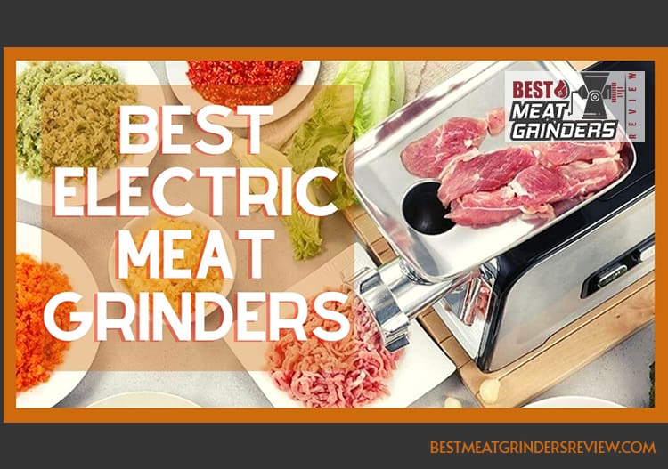 Best Electric Meat Grinders