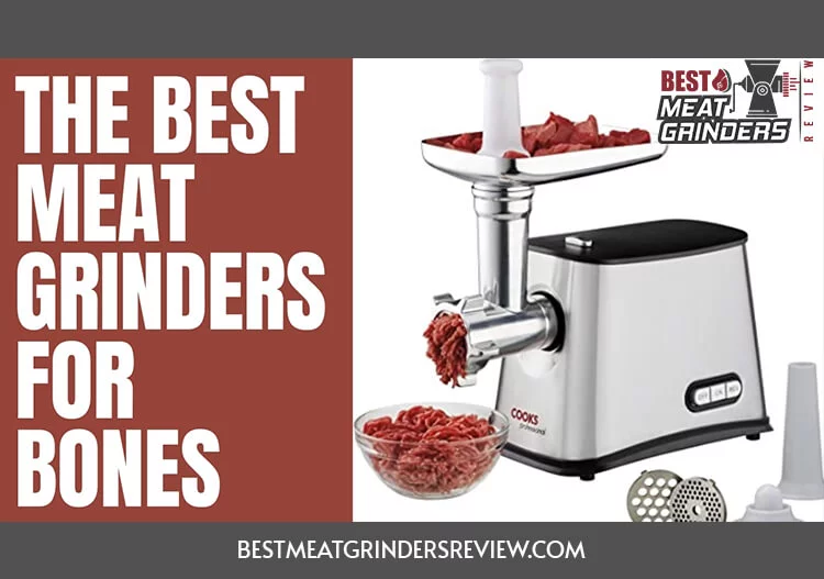 Best Meat Grinders For Bones