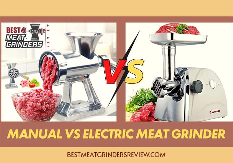 Manual vs Electric Meat Grinder