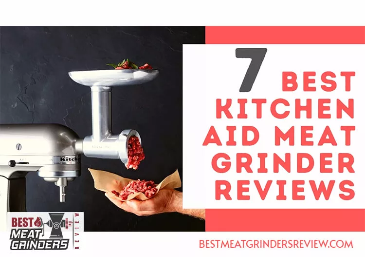 Best KitchenAid Meat Grinder Reviews