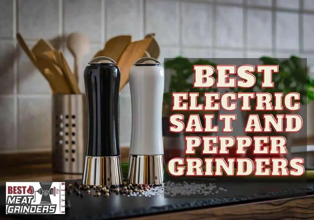 best electric salt and pepper grinders
