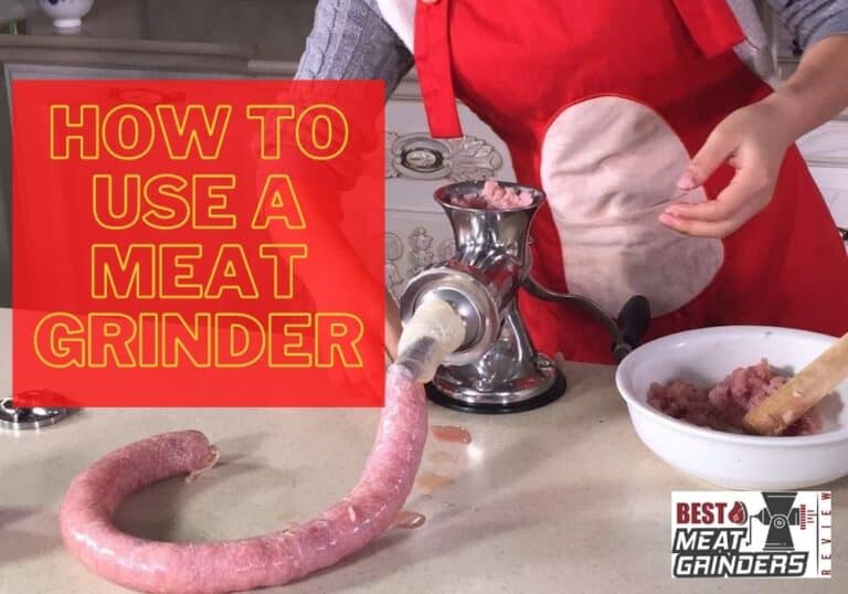 How to Use a Meat Grinder With a Complete Guide