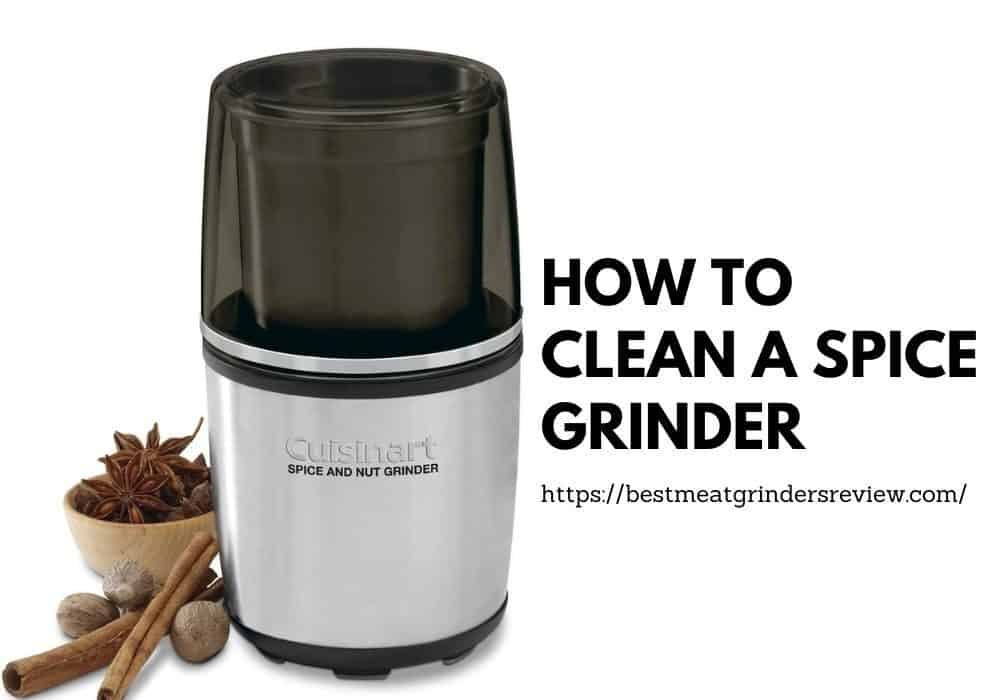 How To Clean A Spice Grinder