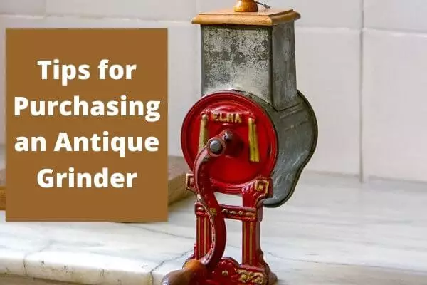 Tips for Purchasing an Antique Grinder